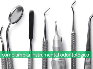 ¿Cómo limpiar instrumental odontológico?